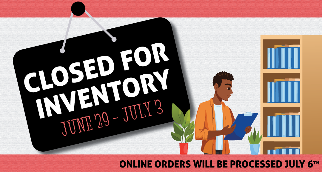 Closed for inventory June 29-July 3. Online orders will be processed July 6.